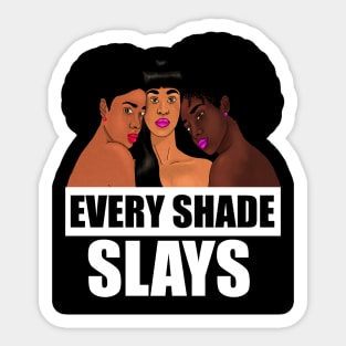 Every Shade Slays Melanin, Afro Black Pride Sticker